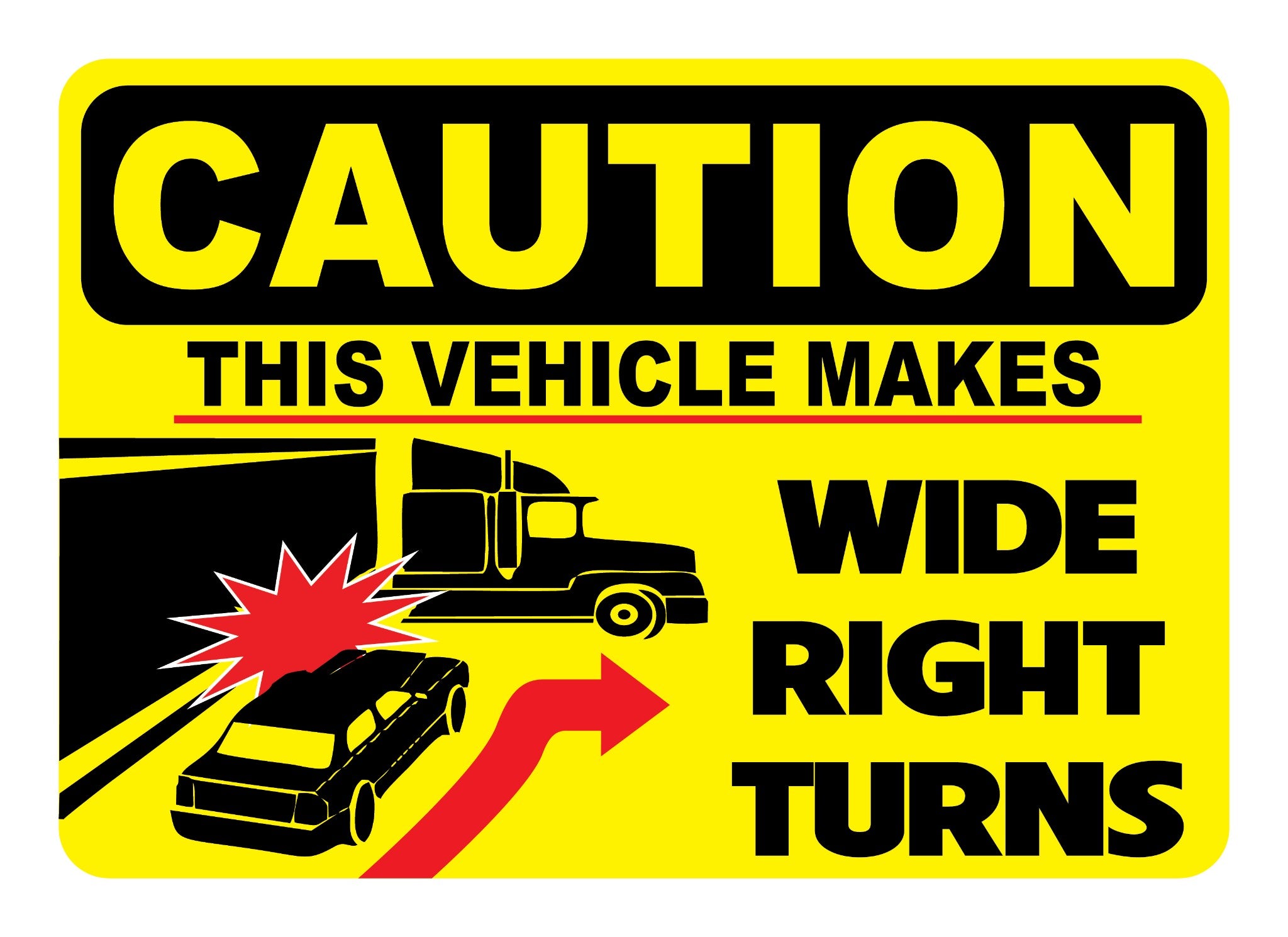 Caution Wide Right Turns Sign Safety Decal Vinyl Sticker for Truck Trailer OSHA