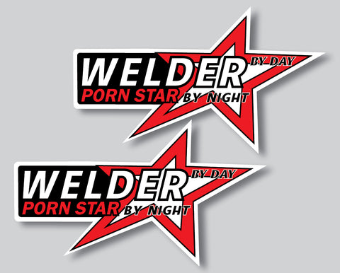 2X WELDER By Day Porn Star Sticker Mechanic Car Truck Window Bumper Laptop